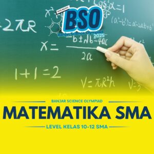 Matematika SMA - Banjar Science Olympiad 2025